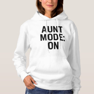 Aunt Mode On – Funny Family Humor Hoodie