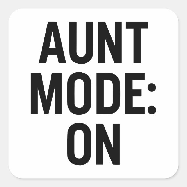Aunt Mode On – Funny Family Humour Square Sticker (Front)