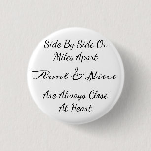 Aunt & Niece Quote – Side By Side or Miles Apart 3 Cm Round Badge