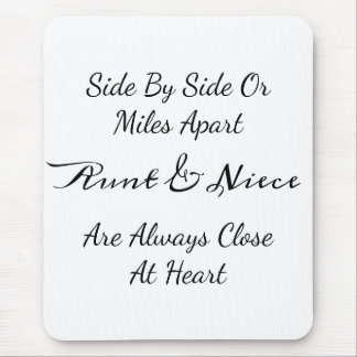 Aunt & Niece Quote – Side By Side or Miles Apart Mouse Pad