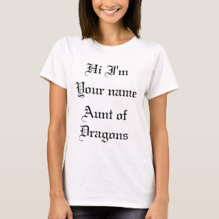 Aunt of Dragons customisable T-Shirt