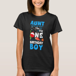 Aunt Of The Big One Birthday Boy Fishing 1st First T-Shirt