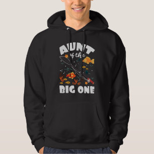 Aunt Of The Big One Birthday Fishing Theme Bday Ce Hoodie