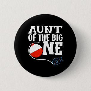 Aunt Of The Big One Fishing Boy First Birthday Ofi 6 Cm Round Badge