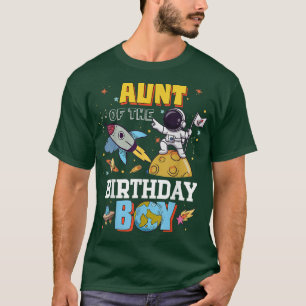 Aunt Of The Birthday Astronaut Boy Space Theme Par T-Shirt
