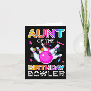 Aunt Of The Birthday Bowler Bday Bowling Party Cel Card