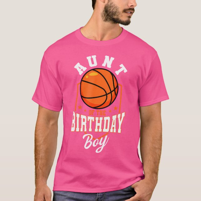 Aunt Of The Birthday Boy Basketball Theme Bday Par T-Shirt (Front)