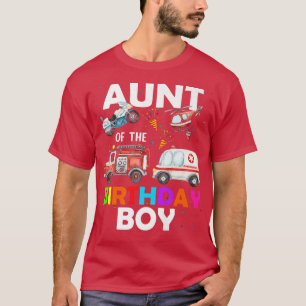 Aunt Of The Birthday Boy Fire Truck Ambulance Poli T-Shirt