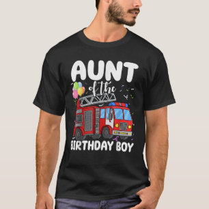 Aunt Of The Birthday Boy Fire Truck Family Party T-Shirt