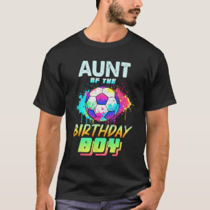 Aunt Of The Birthday Boy Soccer Ball Colourful T-Shirt