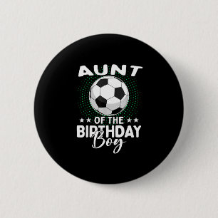 Aunt Of The Birthday Boy Soccer Player Birthday 6 Cm Round Badge