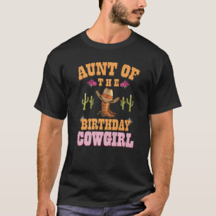 Aunt Of The Birthday Cowgirl Western Themed Girls  T-Shirt