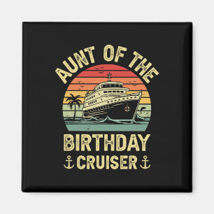 Aunt Of The Birthday Cruiser Birthday Cruise Vacat Magnet