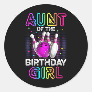 Aunt Of The Birthday Girl Bowler Kid Bowling Party Classic Round Sticker