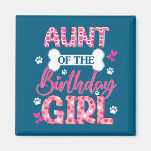 Aunt Of The Birthday Girl Dogs Paw Theme Family Ma Magnet