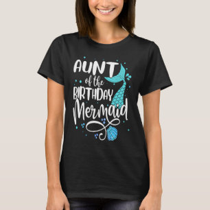 Aunt Of The Birthday Mermaid Family Matching Party T-Shirt