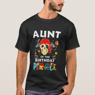 Aunt of the Birthday Pirate Themed Matching Birthd T-Shirt