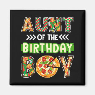 Aunt of the boy birthday boy pizza lover party  magnet