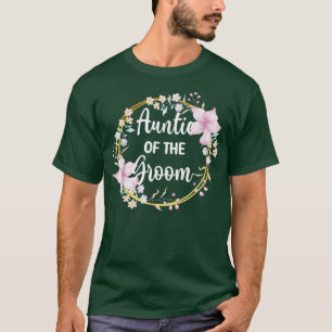 Aunt Of The Groom Shower Wedding Day Grooms Auntie T-Shirt