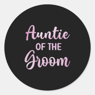 Aunt Of The Groom Wedding Day Groom Shower Classic Round Sticker