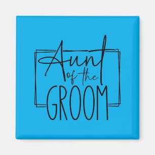 Aunt Of The Groom Wedding Party Bachelorette Magnet