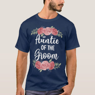 Aunt Of The Groom Wedding Party Groom Shower 90  T-Shirt