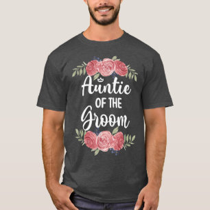Aunt Of The Groom Wedding Party Groom Shower  T-Shirt