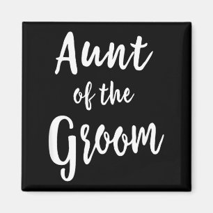 Aunt of The Groom Wedding Rehearsal Dinner Bridal Magnet