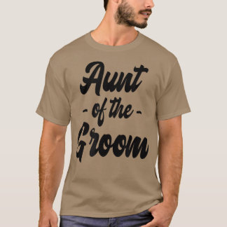 Aunt Of The GroomBachelorette Matching Group Cute5 T-Shirt