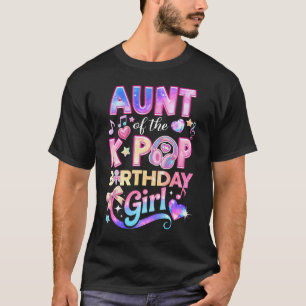 Aunt Of The K-Pop Birthday Girls Korean Music Love T-Shirt