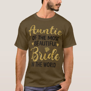Aunt Of The Most Beautiful Bride Bridal Shower Pre T-Shirt