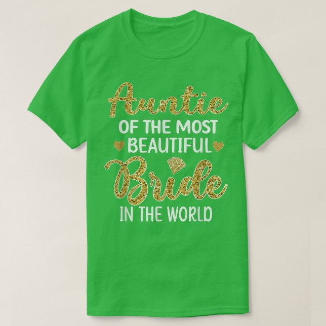 Aunt Of The Most Beautiful Bride Bridal Shower T-S T-Shirt (Design Front)