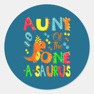 Aunt Of The One-a-saurus 1st Birthday Boy Dinosaur Classic Round Sticker