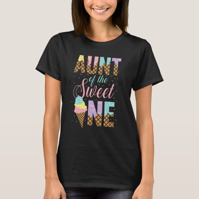 Aunt Of The Sweet One  Ice Cream  Sweetie Girls T-Shirt (Front)
