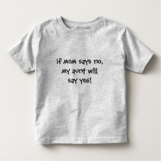 Aunt says yes toddler t-shirt