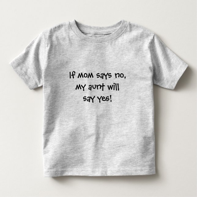 Aunt says yes toddler t-shirt (Front)