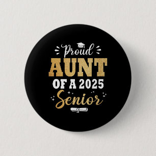 Aunt Senior 2025 Proud Aunt Of A Cl Of 2025 Cute G 6 Cm Round Badge