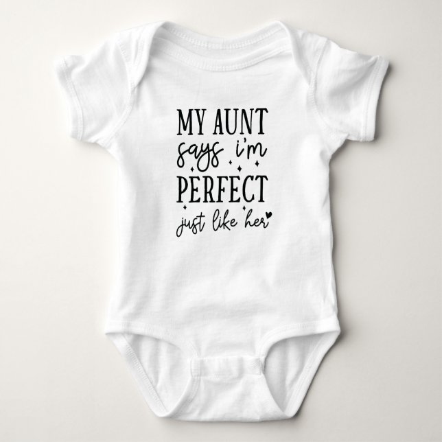 Aunt Shirt for Baby I'm Perfect Just Like Her (Front)