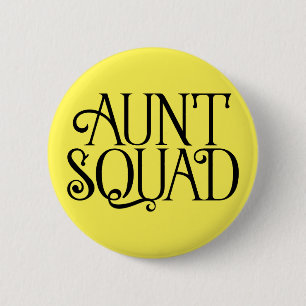 Aunt Squad. Pinback Button