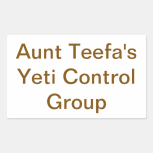 Aunt Teefa's Yeti Control Hankamer Artjunkhaus Fun Rectangular Sticker