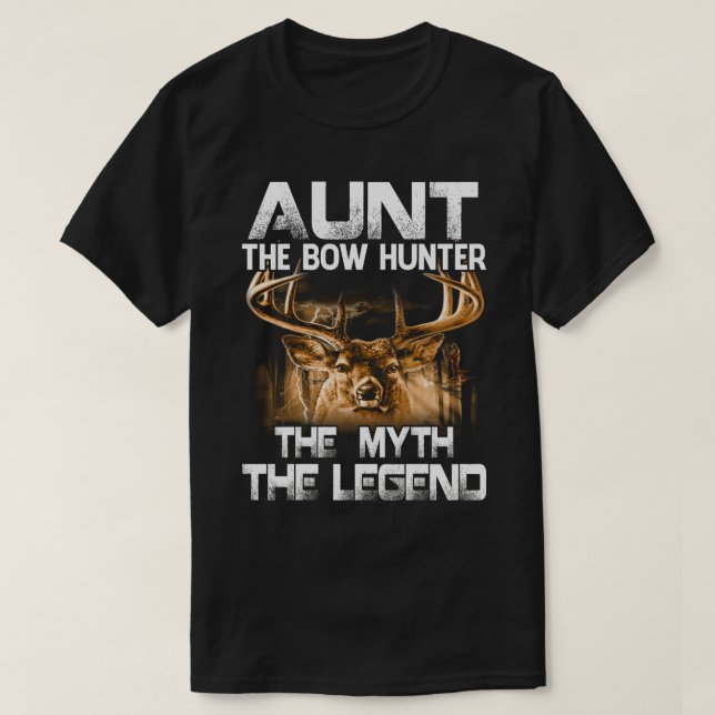 AUNT The Bow Hunter The Myth The Legend Hunting T-Shirt (Design Front)