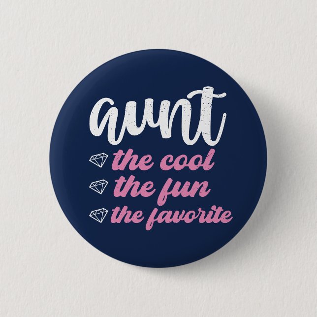 Aunt The Cool The Fun The Favourite Funny Auntie 6 Cm Round Badge (Front)