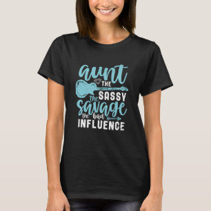 Aunt The Sassy Savage and Bad Influence Funny Aunt T-Shirt