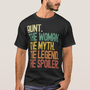 Aunt The Woman Myth Legend Spoiler Funny Women's  T-Shirt