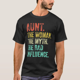 Aunt The Woman The Myth The Bad Influence Retro Vi T-Shirt
