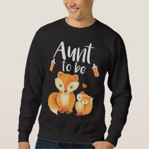 Aunt To Be Fox Baby Shower Cute Forest Animal Sweatshirt