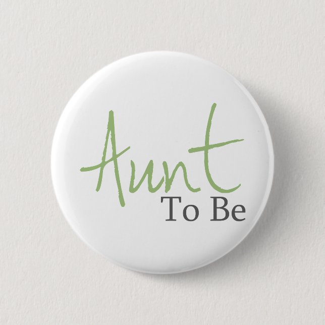 Aunt To Be (Green Script) 6 Cm Round Badge (Front)