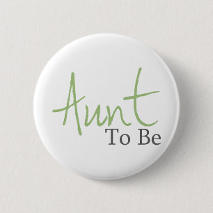 Aunt To Be (Green Script) 6 Cm Round Badge