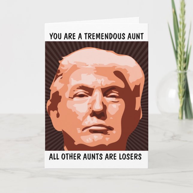 AUNT TREMENDOUS AUNT DONALD TRUMP BIRTHDAY CARDS (Front)