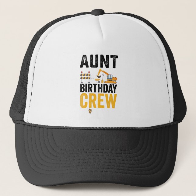 Aunt Uncle Birthday Crew Excavator Trucker Hat (Front)